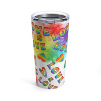 " Love is Love" Tumbler 20oz