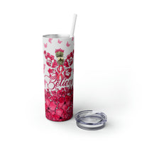 "Believe Butterfly" Skinny Tumbler with Straw, 20oz