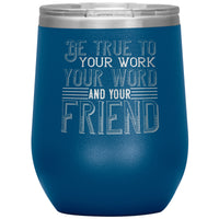 "Be True" 12oz Wine Insulated Tumbler