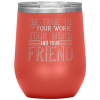 "Be True" 12oz Wine Insulated Tumbler