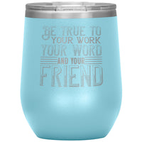 "Be True" 12oz Wine Insulated Tumbler