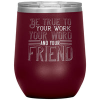 "Be True" 12oz Wine Insulated Tumbler