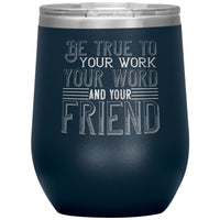 "Be True" 12oz Wine Insulated Tumbler