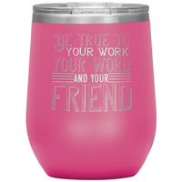 "Be True" 12oz Wine Insulated Tumbler