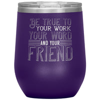 "Be True" 12oz Wine Insulated Tumbler