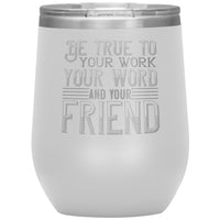 "Be True" 12oz Wine Insulated Tumbler