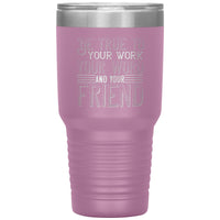 "Be True" 30oz Insulated Tumbler