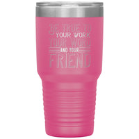 "Be True" 30oz Insulated Tumbler