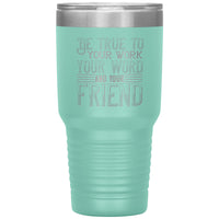 "Be True" 30oz Insulated Tumbler