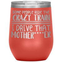 "Crazy" 12oz Wine Insulated Tumbler