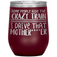 "Crazy" 12oz Wine Insulated Tumbler