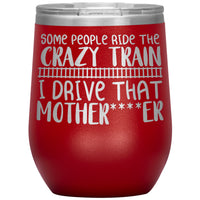 "Crazy" 12oz Wine Insulated Tumbler