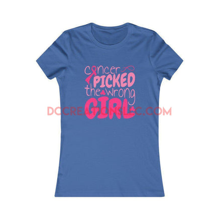 "Cancer Picked the Wrong Girl" T-shirt.