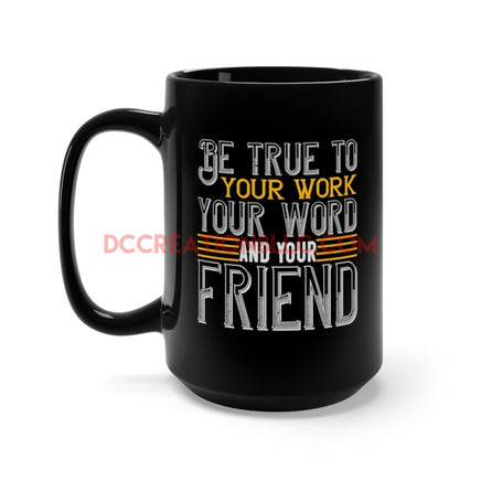 "Be True" Black Mug 15oz.