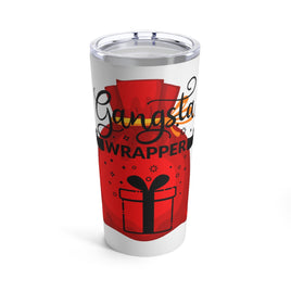 "Gangsta Wrapper" Tumbler 20oz