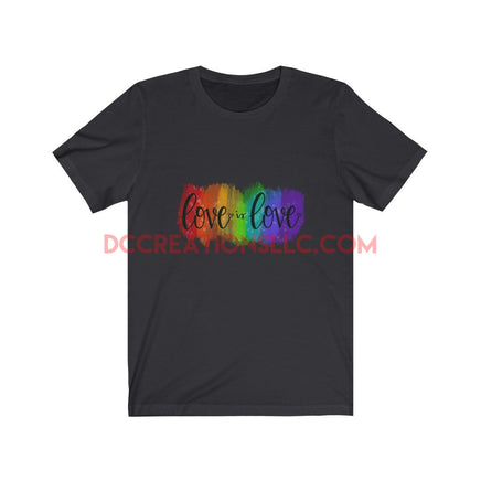 "Love is Love" Short Sleeve T-shirt.