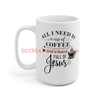 "All I Need" White Ceramic Mug.