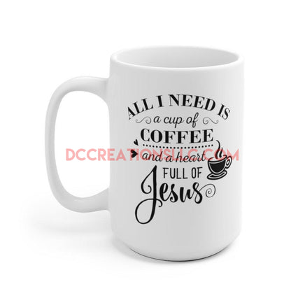 "All I Need" White Ceramic Mug.