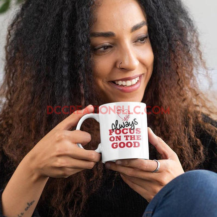 "Focus on the Good" Ceramic Mug.